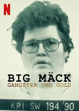 Big Mäck: Gangsters and Gold | Netflix (2023) อันธพาลกับทอง